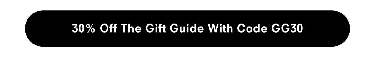 30% off the Gift Guide with code GG30