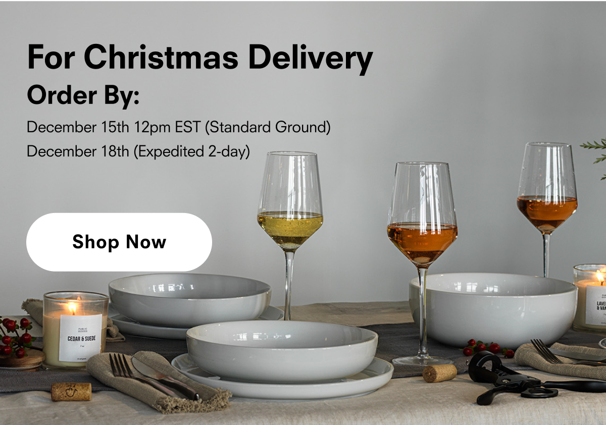 For Christmas delivery order by: Dec 15th 12pm EST (Standard Ground) and Dec 18th (Expedited 2-day)
