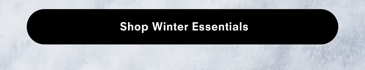 Shop Winter Essentials