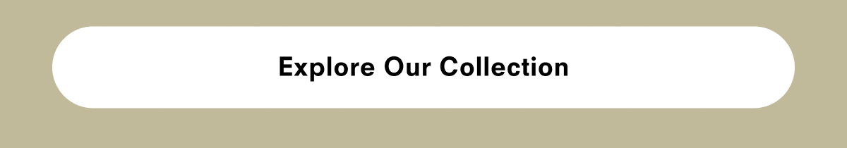 Explore our collection