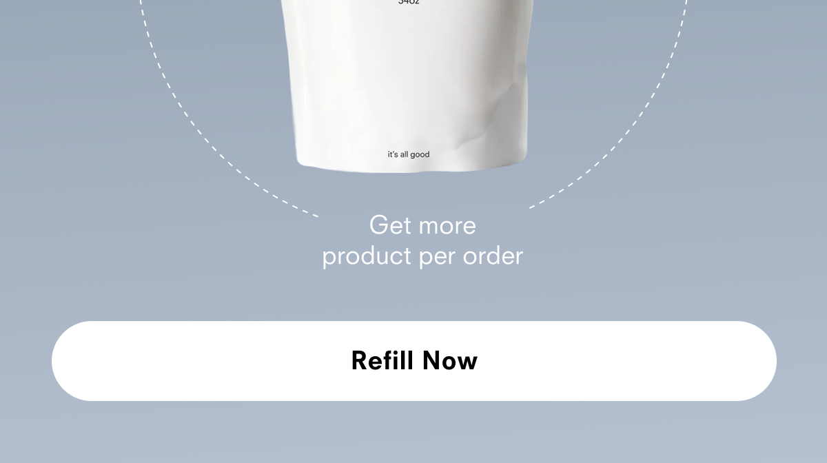 Refill now