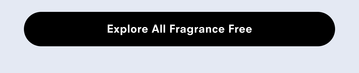 Explore all Fragrance Free