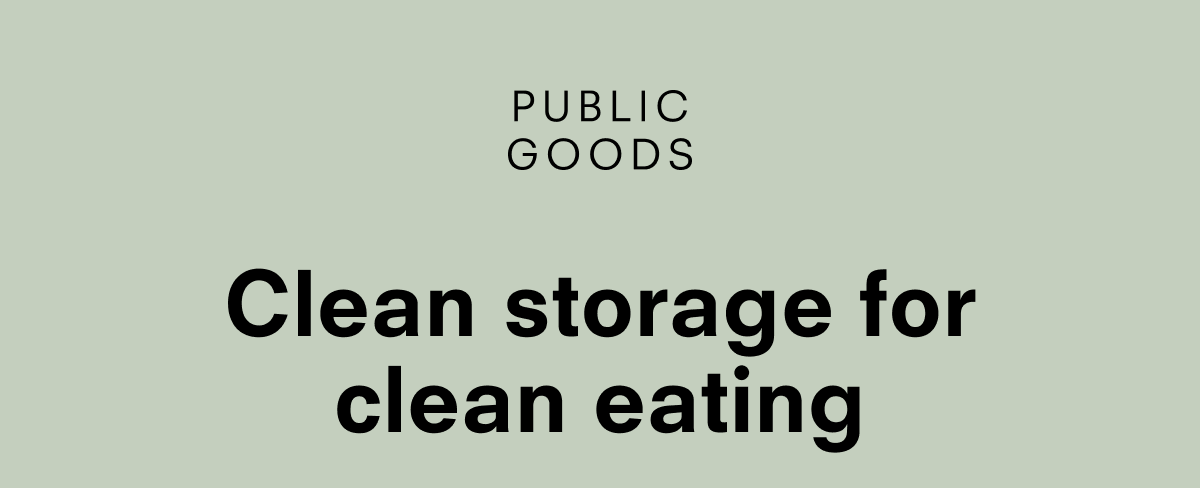 Clean storage for clean eating