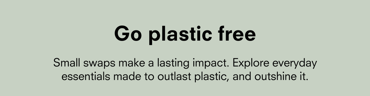 Go plastic free
