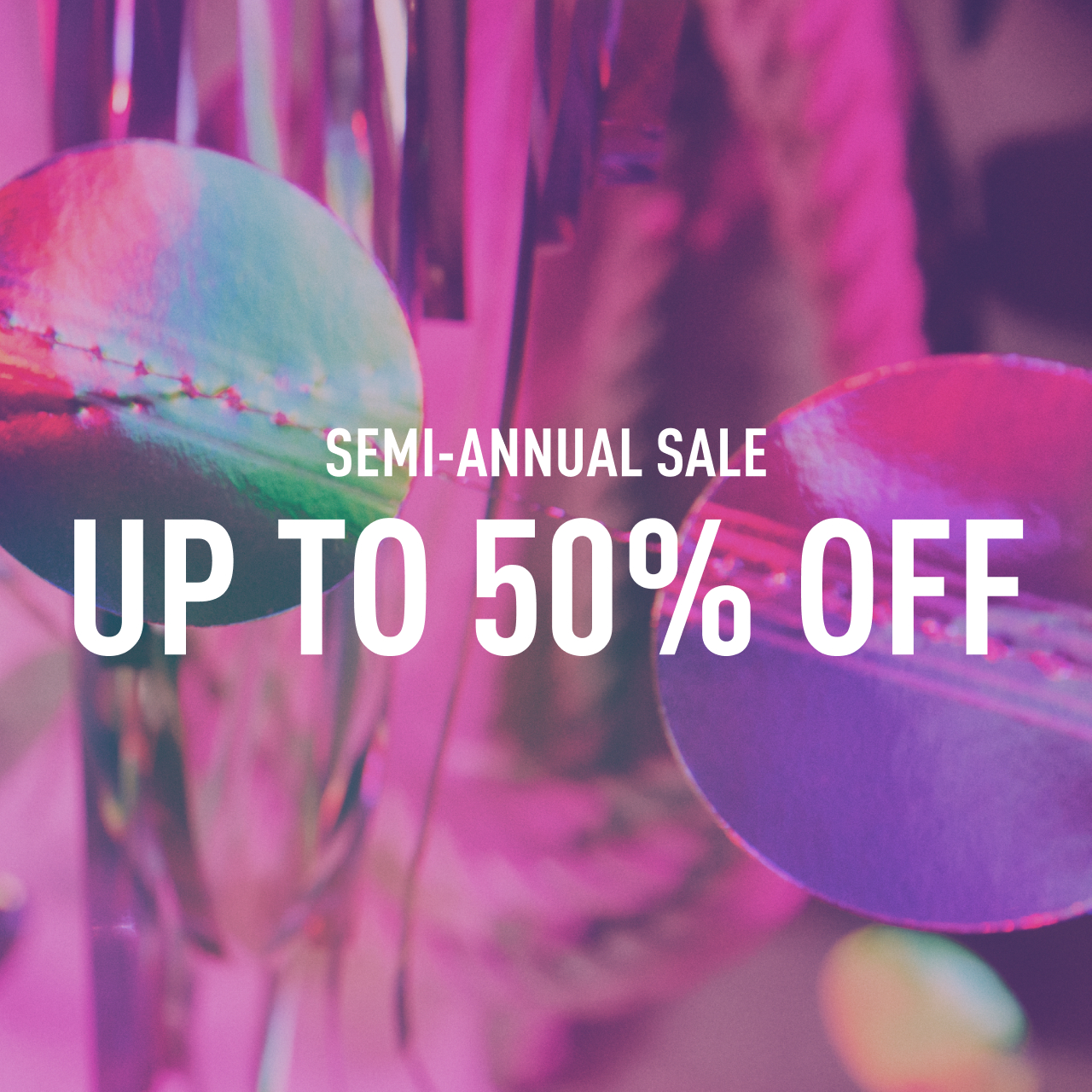 SEMI-ANNUAL SALE | UP TO 50% OFF