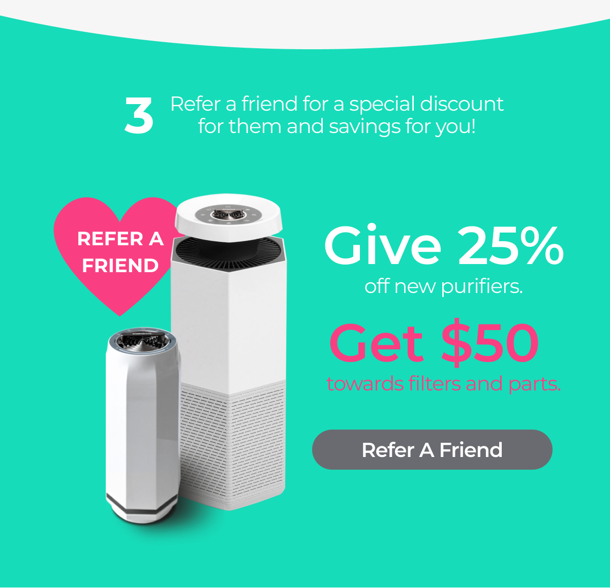 Refer a Friend for $50 towards your parts and filters. 