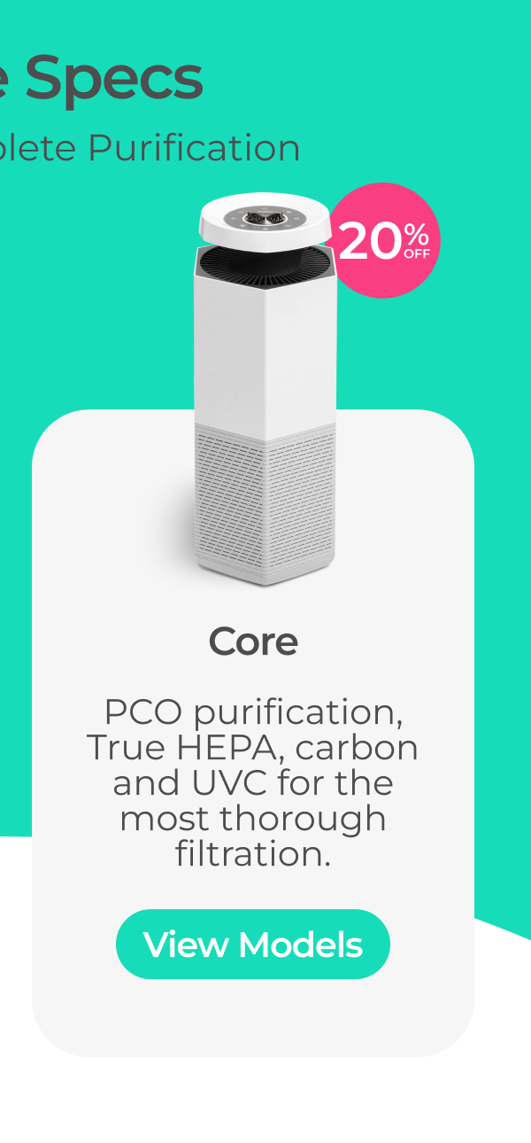 Core Purifier with PCO purification, True HEPA, activated carbon and UVC