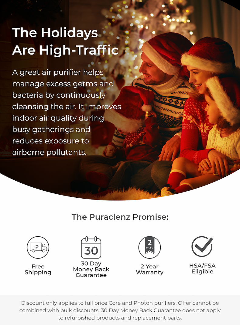 Puraclenz manages germs and bacteria during the high-traffic holidays to help reduce exposure to airborne pollutants.