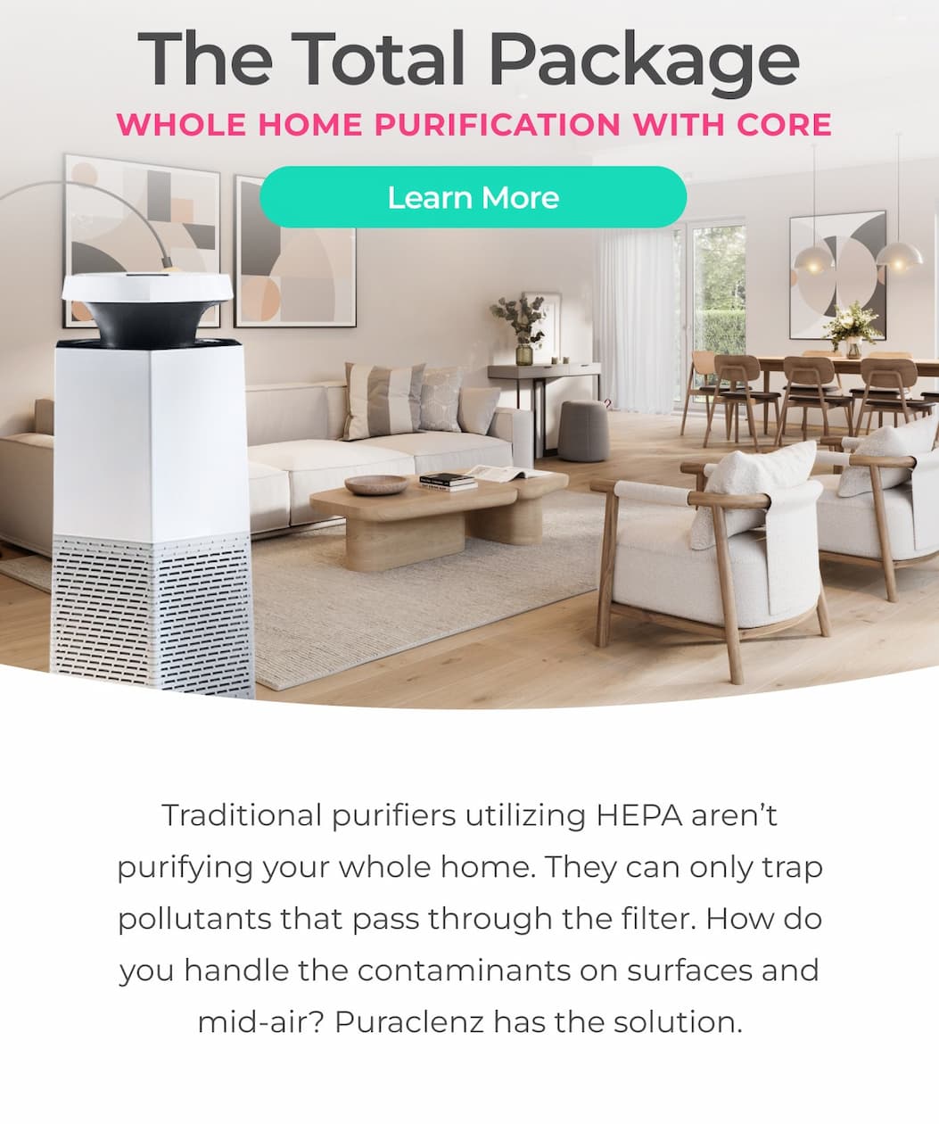 The Total Package. Whole Home Purification with Core.