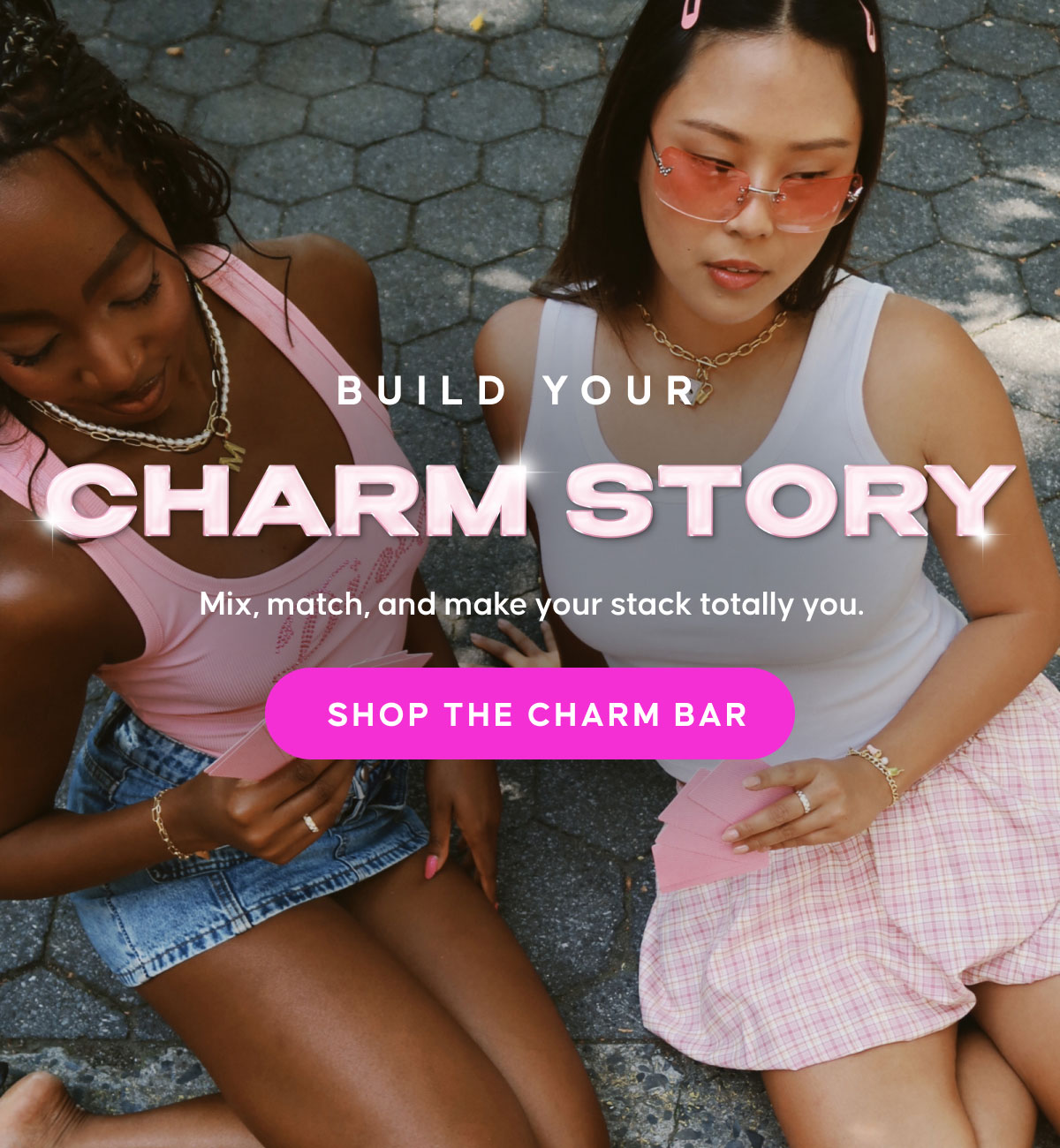 Build Your Charm Story. Mix, match, and make your stack totally you.  SHOP THE CHARM BAR