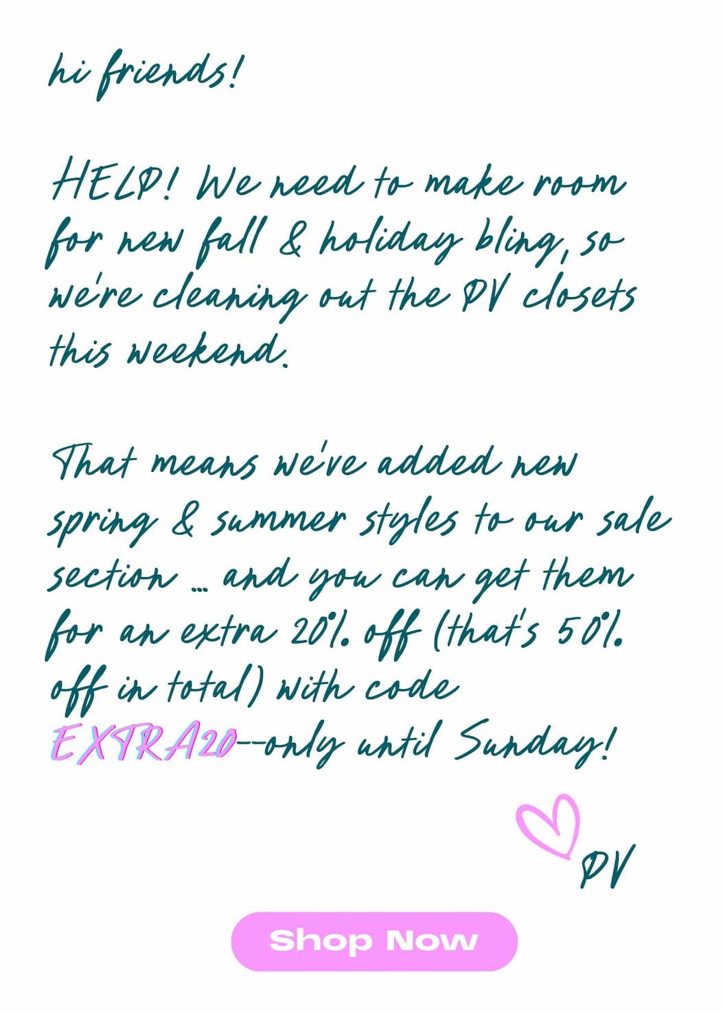 New Sale Styles! Get an extra 20% off this weekend only.