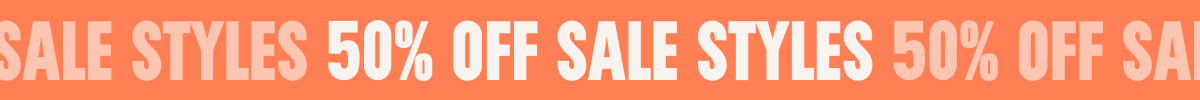 50% OFF SALE STYLES