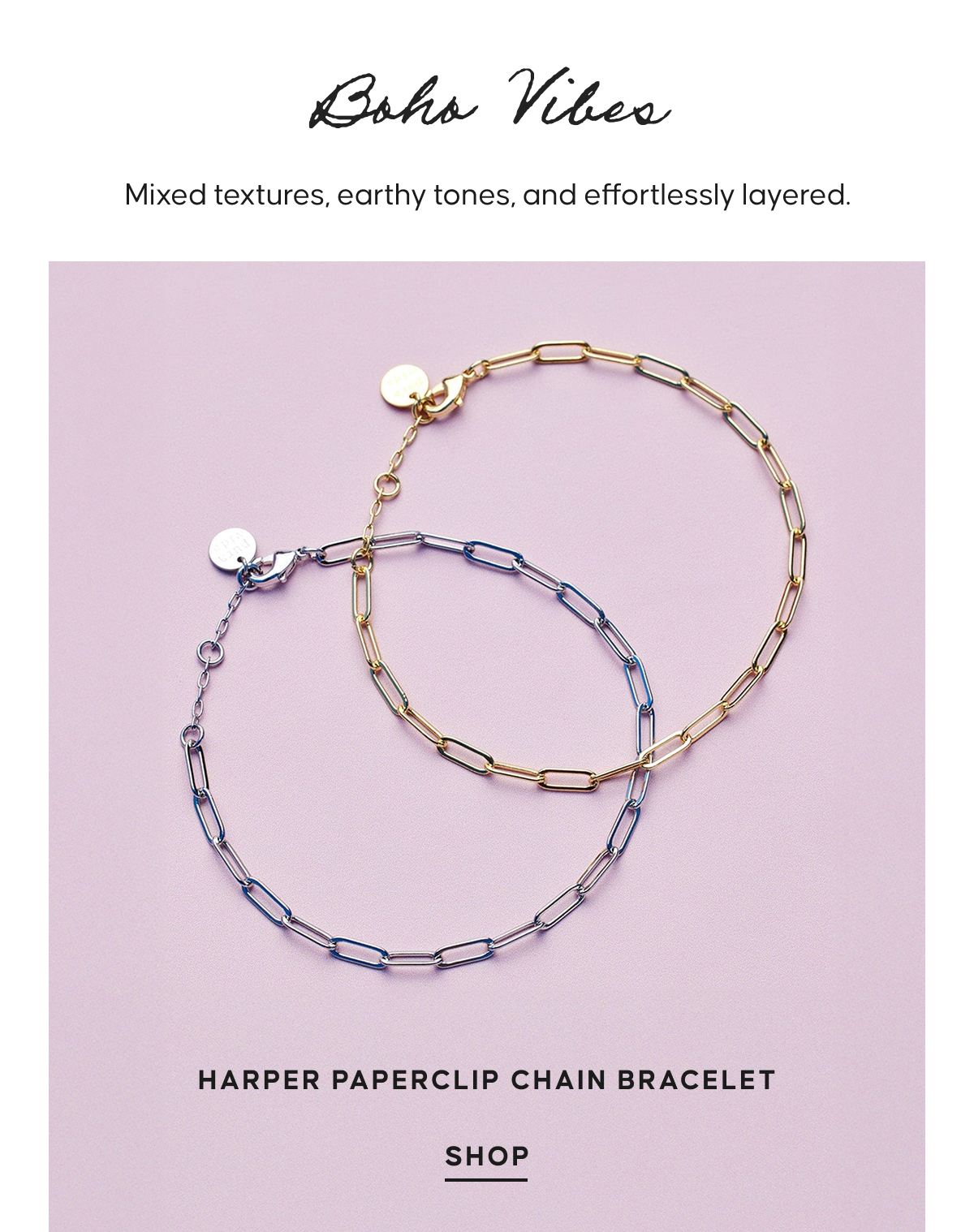 Boho Vibes. Mixed textures, earthy tones, and effortlessly layered. Harper Paperclip Chain Bracelet.