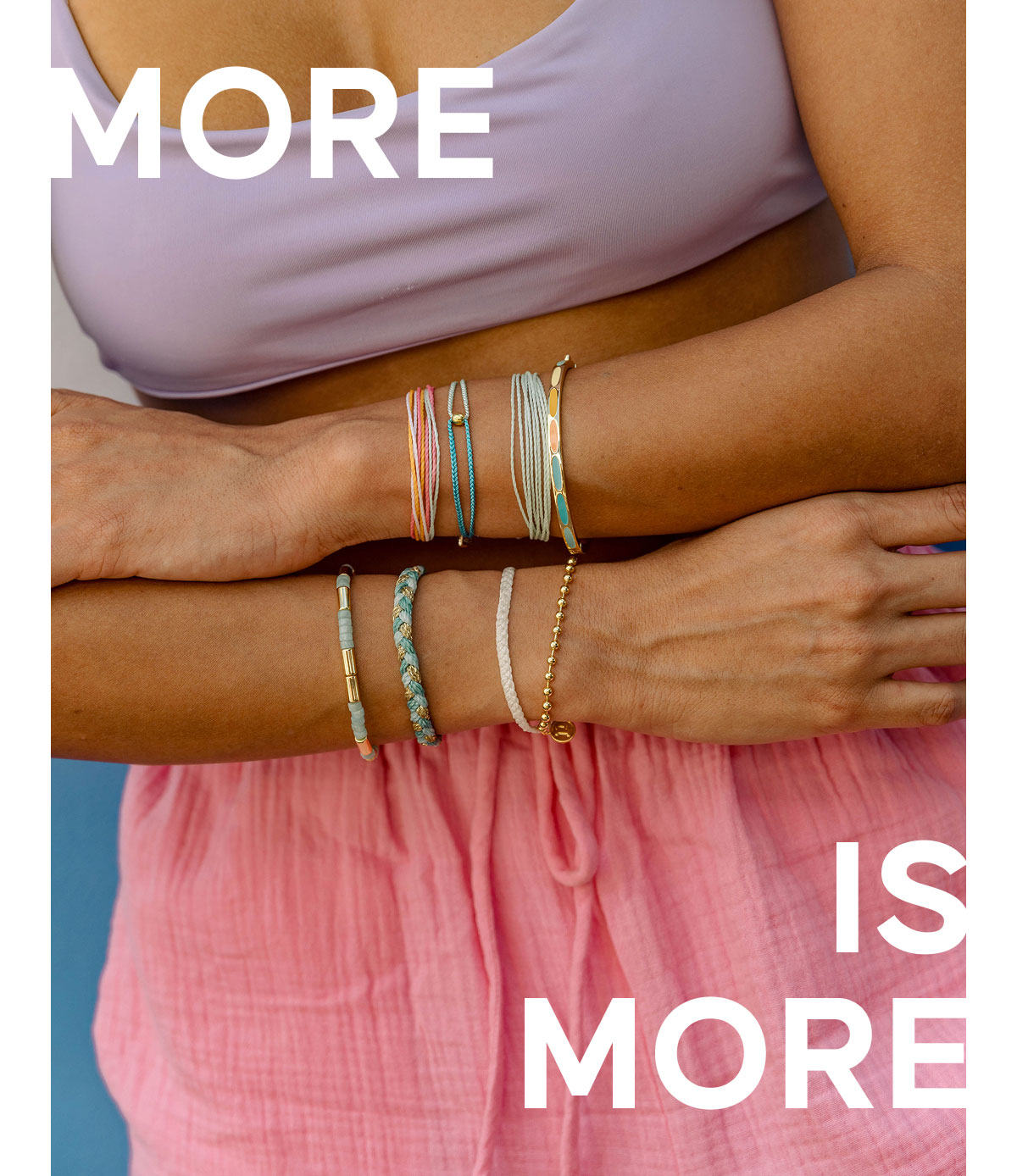 MORE IS MORE