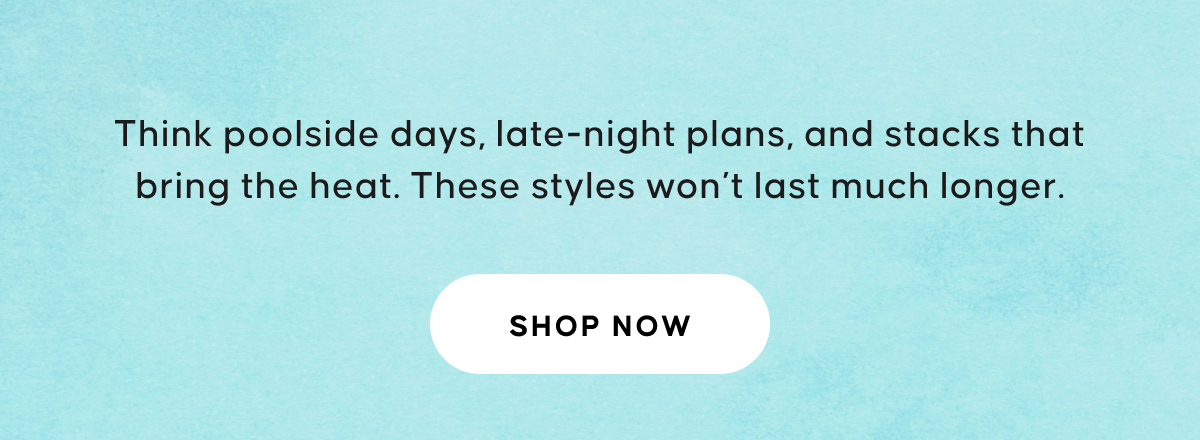 miami moments, slipping away. Think poolside days, late-night plans, and stacks that bring the heat. These styles won’t last much longer.
