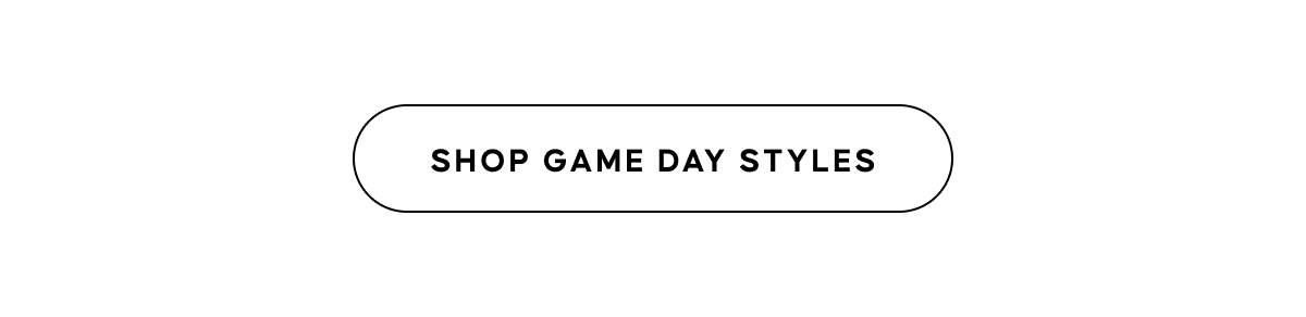 SHOP GAME DAY STYLES