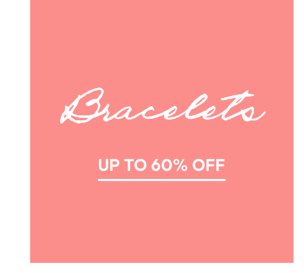 Bracelets UP TO 60% OFF
