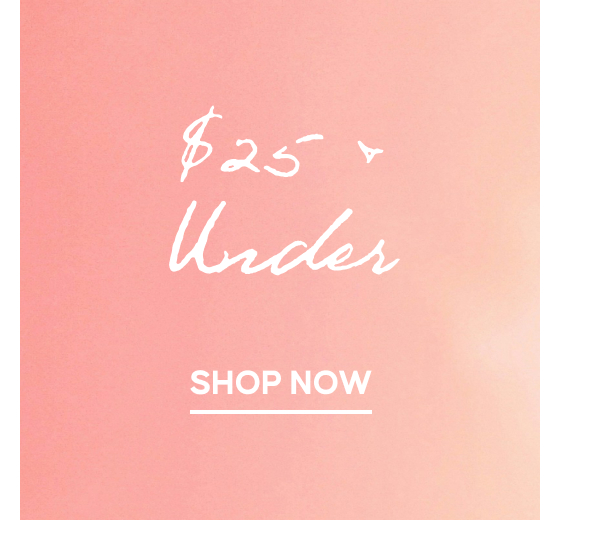 $25 + Under - Shop now