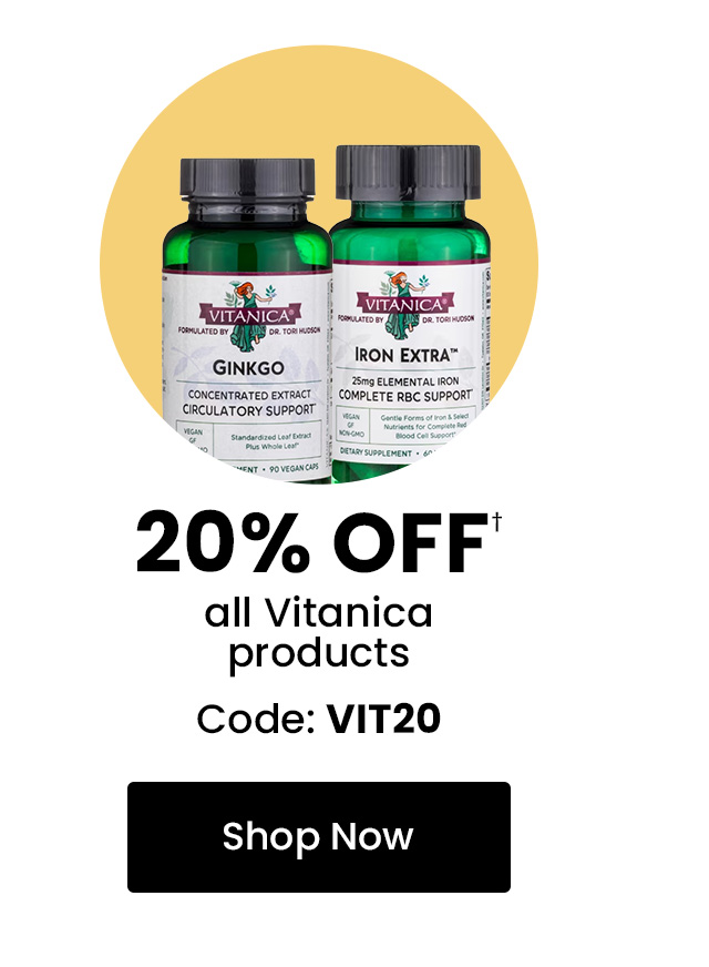 Vitanica: 20% off† all Vitanica products. Use code: VIT20. Shop now.