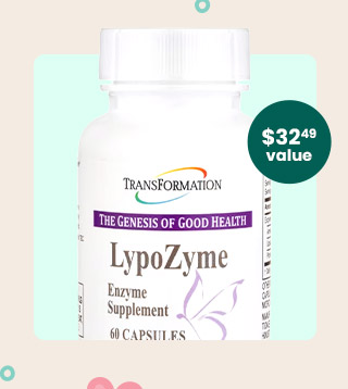 LypoZyme by Transformation Enzymes. A $32.49 value! Code: FREELYPOZYME. Get my Gift.