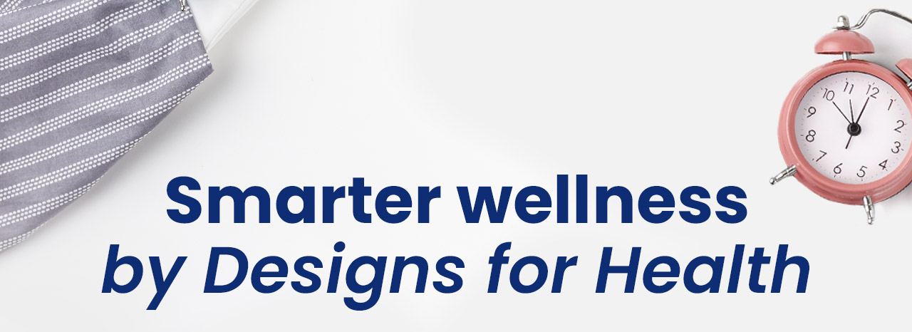 Smarter wellness by Designs for Health.