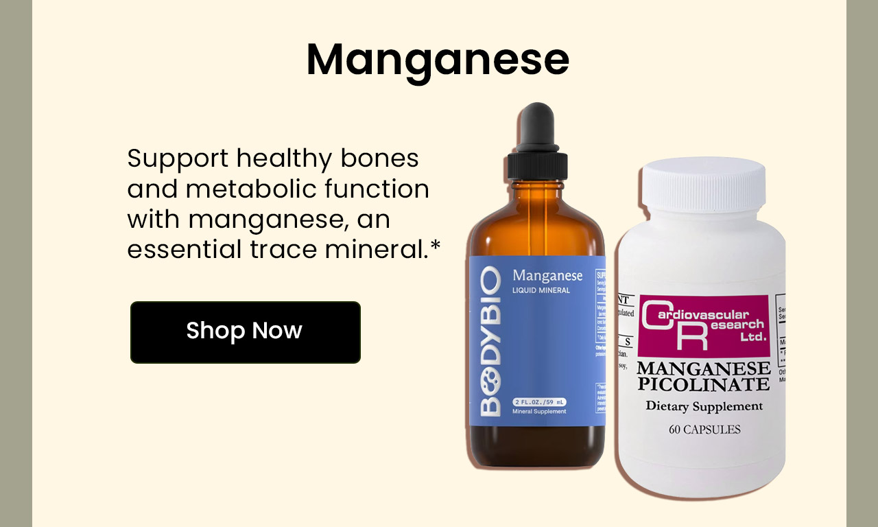 Manganese: Support healthy bones and metabolic function with manganese, an essential trace mineral.* Shop Manganese.