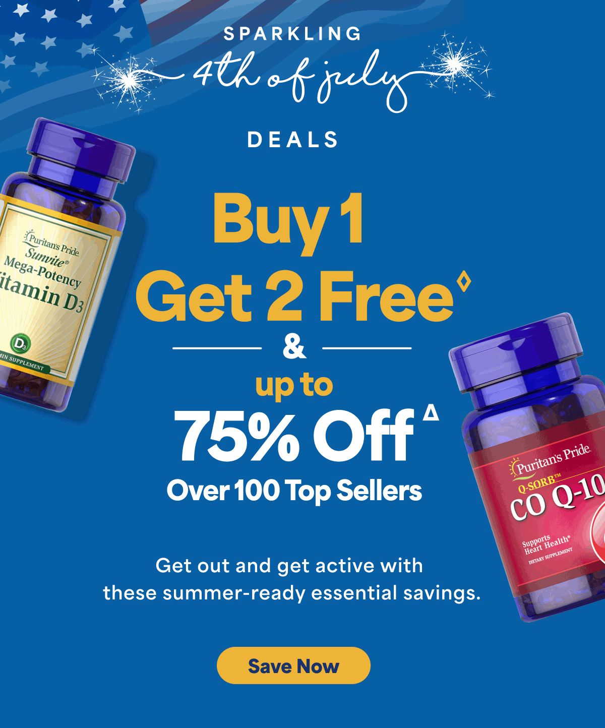 4th of July Deals - Buy 1 get 2 free◊ AND up to 75% offΔ over 100 select top sellers. Save now.