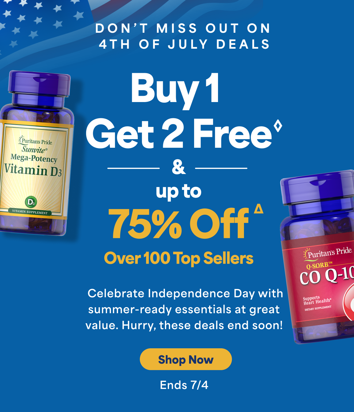 4th of July Deals - Buy 1 get 2 free◊ AND up to 75% offΔ over 100 select top sellers. Ends 7/4/2025. Save now.