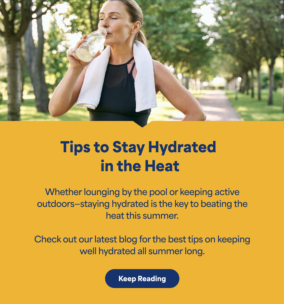 Tips to stay hydrated in the heat. Keep reading.