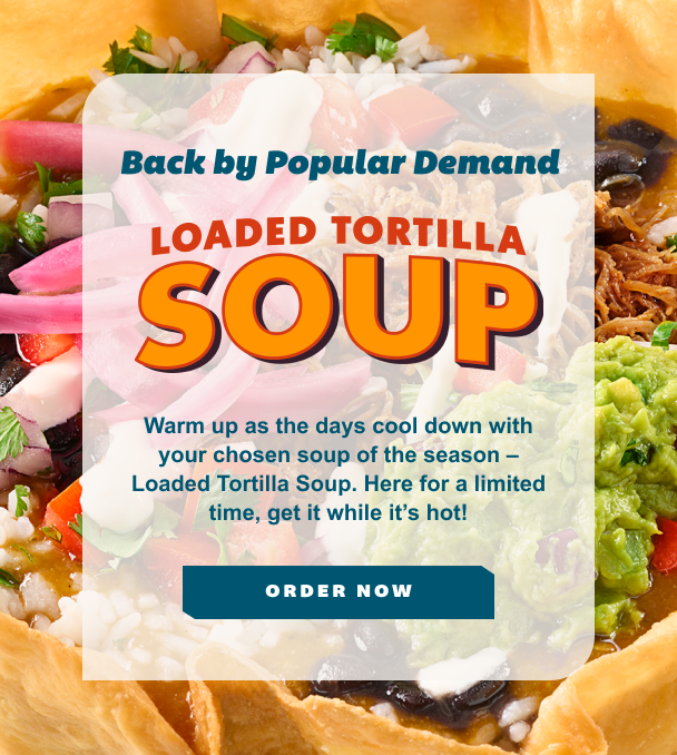 Loaded Tortilla Soup Order Now