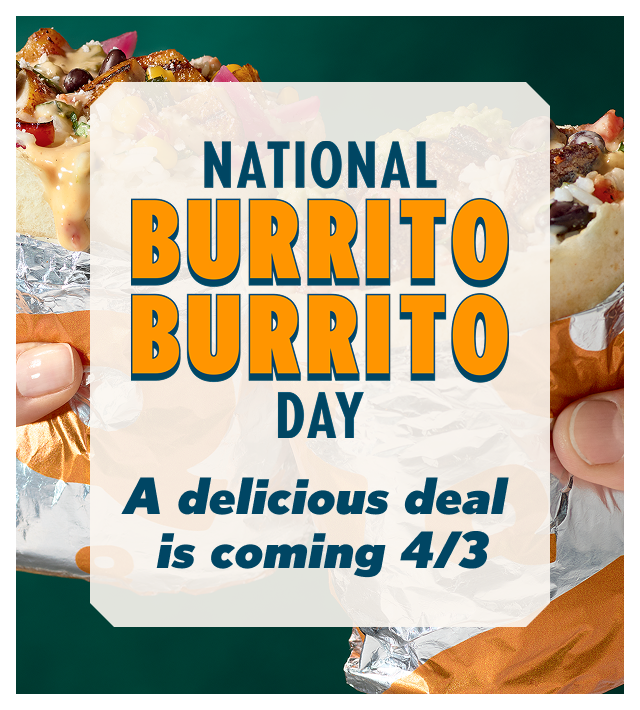National Burrito Burrito day - a delicious deal is coming 4.3