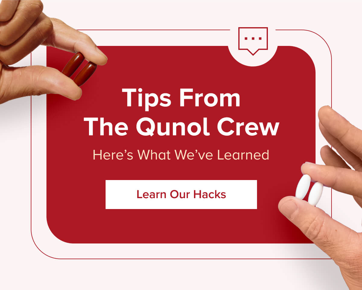 Tips From the Qunol Crew