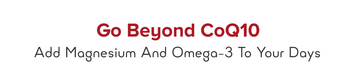 Go beyond CoQ10