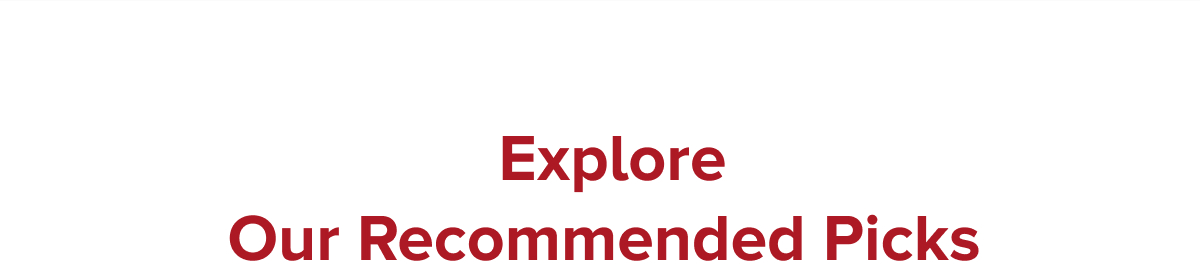 Explore Our Recommended Picks