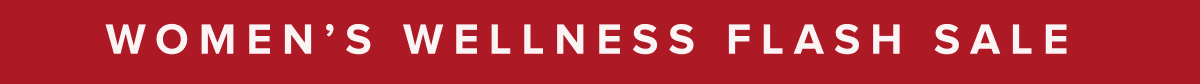 Women's Wellness Flash Sale