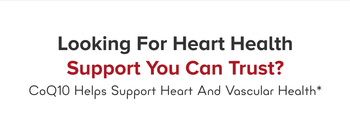 Looking For Heart Health Support You Can Trust?