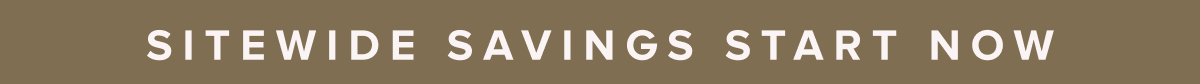 Sitewide Savings Start Now