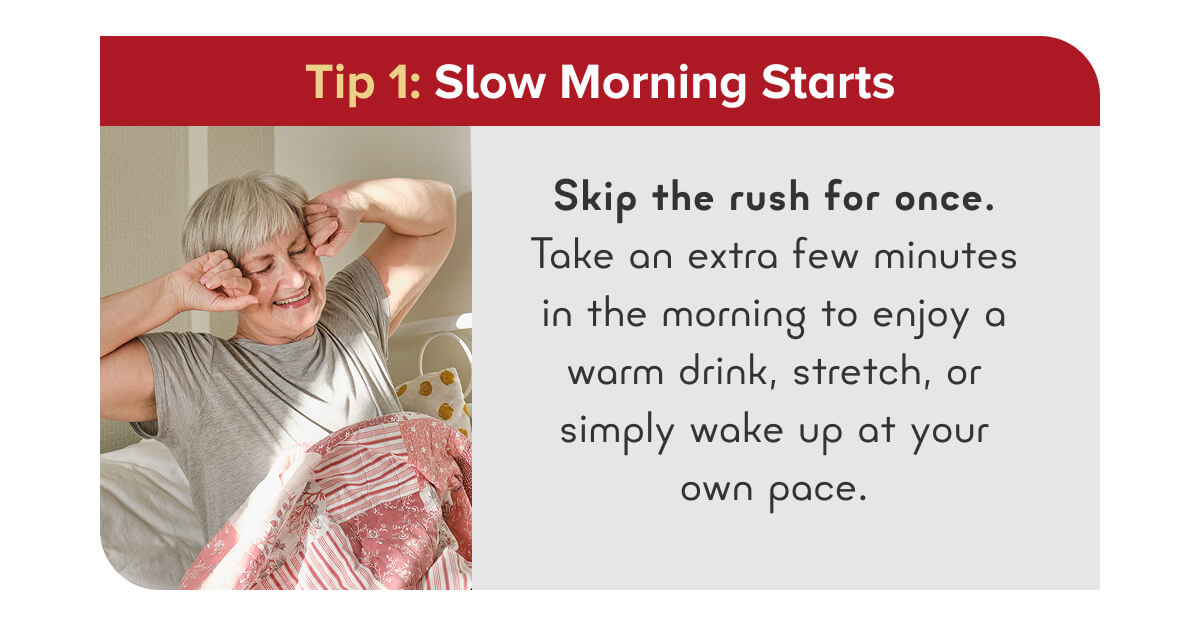 Tip 1: Slow Morning Starts