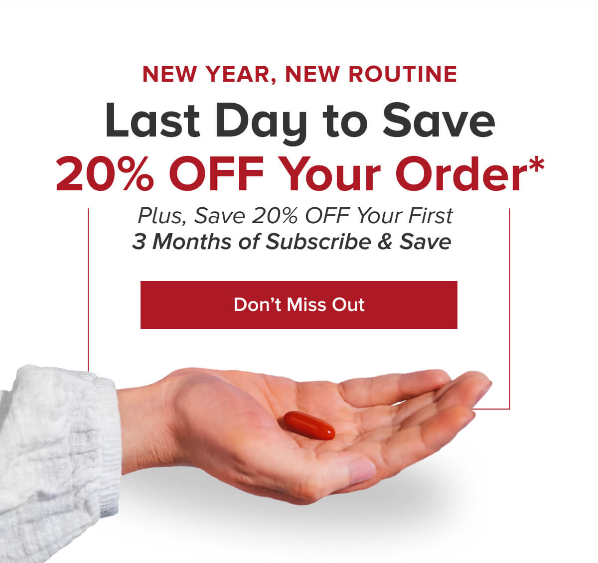 Last Day to Save 20% OFF Your Order*
