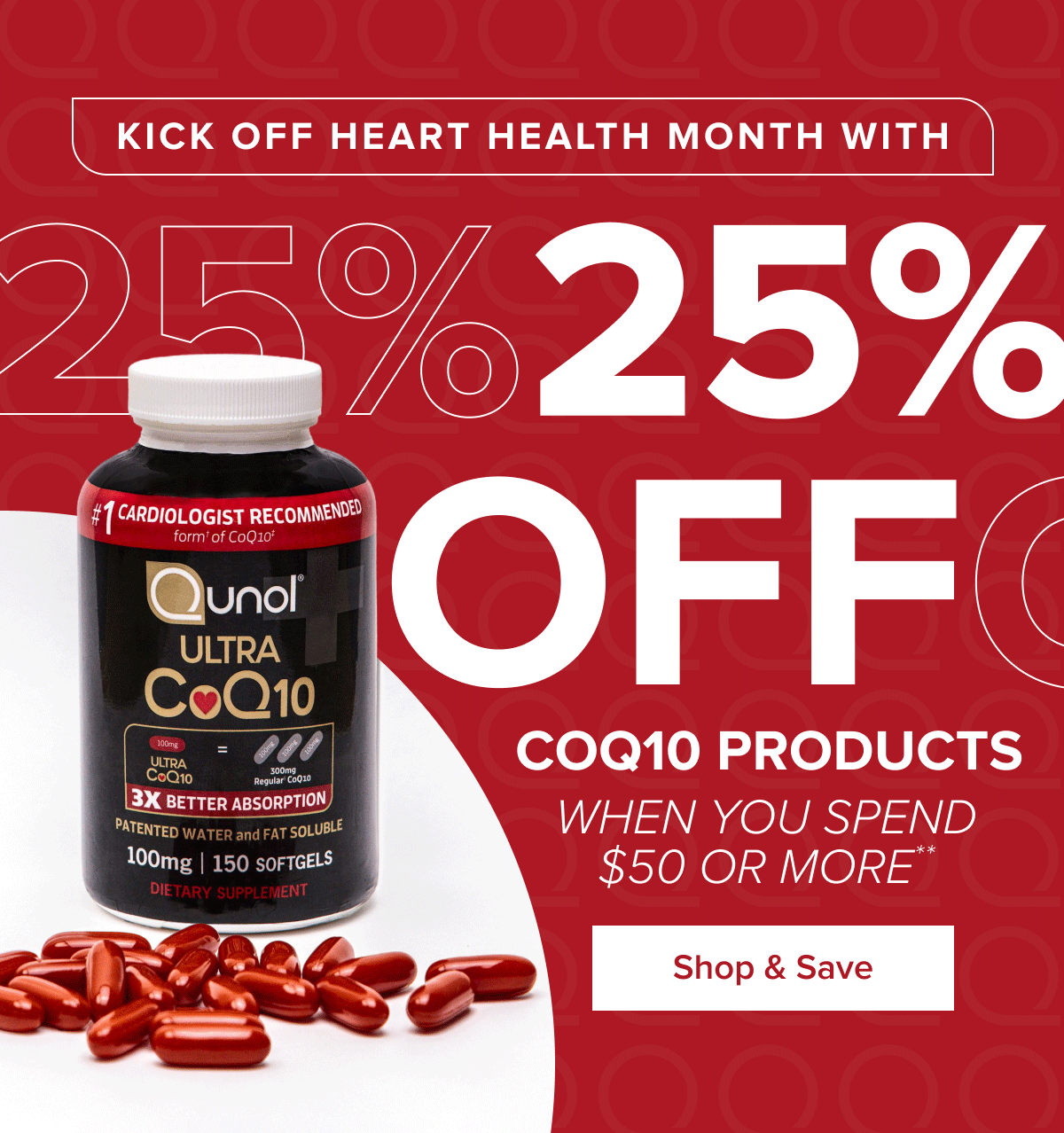 25% OFF COQ10 PRODUCTS WHEN YOU SPEND $50 OR MORE**