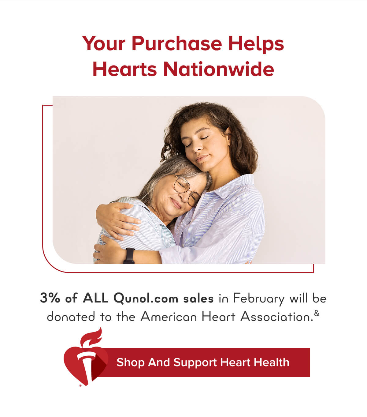 3% of ALL Qunol.com sales in February will be donated to the American Heart Association.