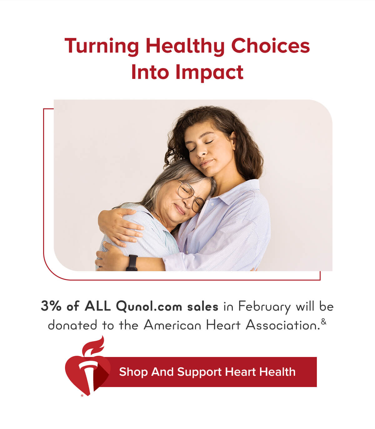 3% of ALL Qunol.com sales in February will be donated to the American Heart Association.
