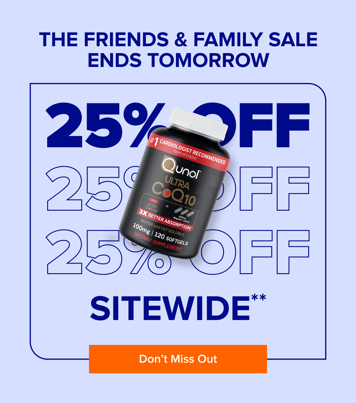 The Friends & Family Sale Ends Tomorrow