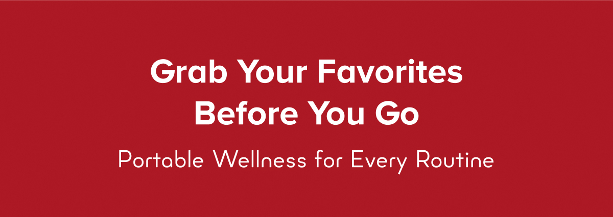 Grab Your Favorites Before You Go