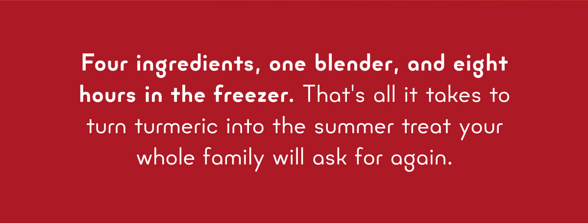 Four ingredients, one blender, and eight hours in the freezer