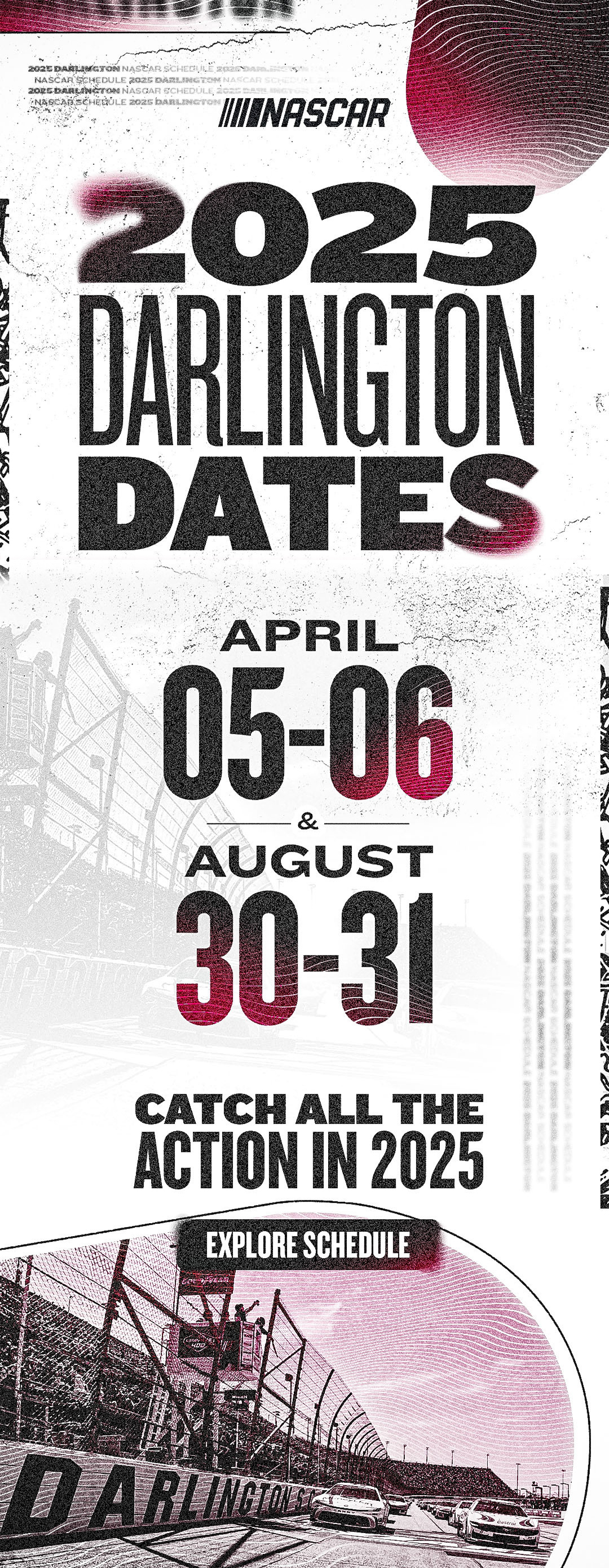 NASCAR RETURNS TO DARLINGTON APRIL 5-6 AND AUG 30-31 | Click to explore schedule
