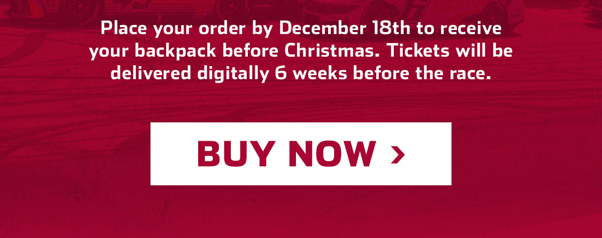 Place your order by December 18th to receive your backpack before Christmas. Tickets will be delivered digitally 6 weeks before the race. 