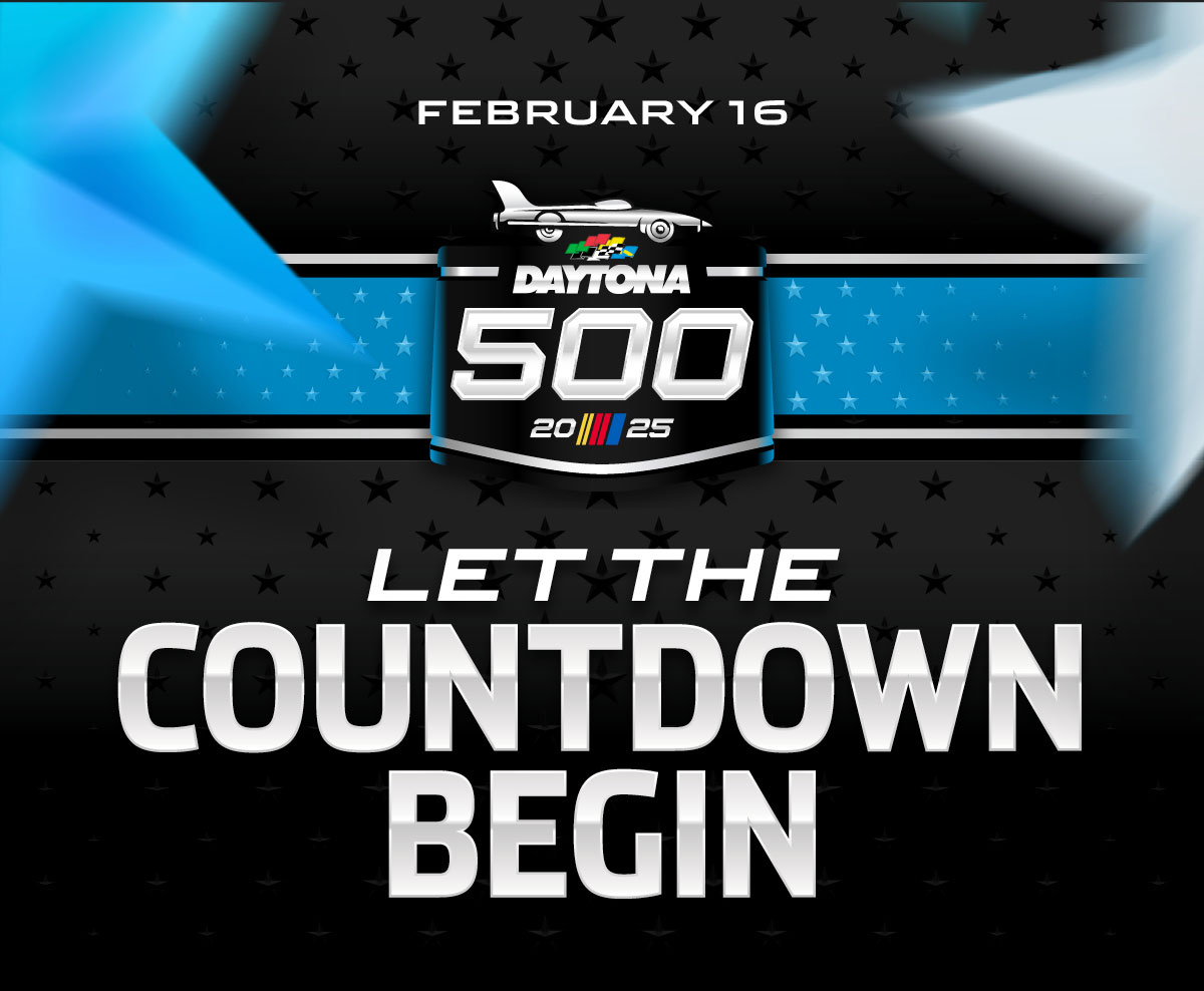 2025 DAYTONA 500 FEBRUARY 16 | LET THE COUNTDOWN TO THE GREAT AMERICAN RACE BEGIN!