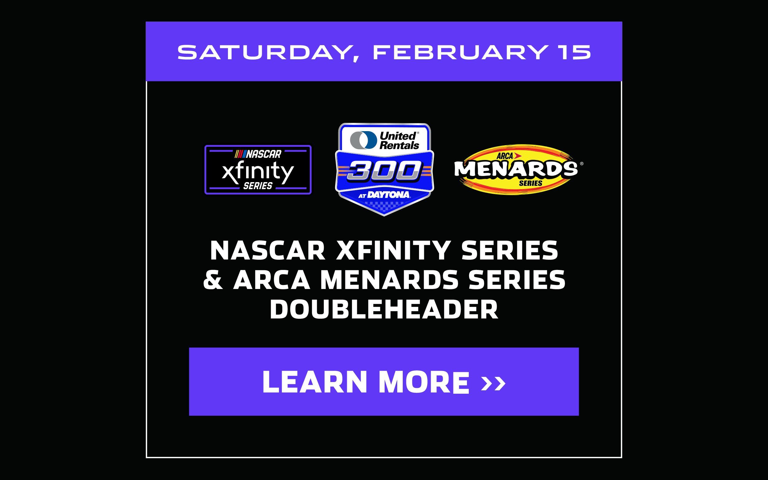 Click to learn more about the NASCAR Xfinity Series and ARCA Menards Series Doubleheader