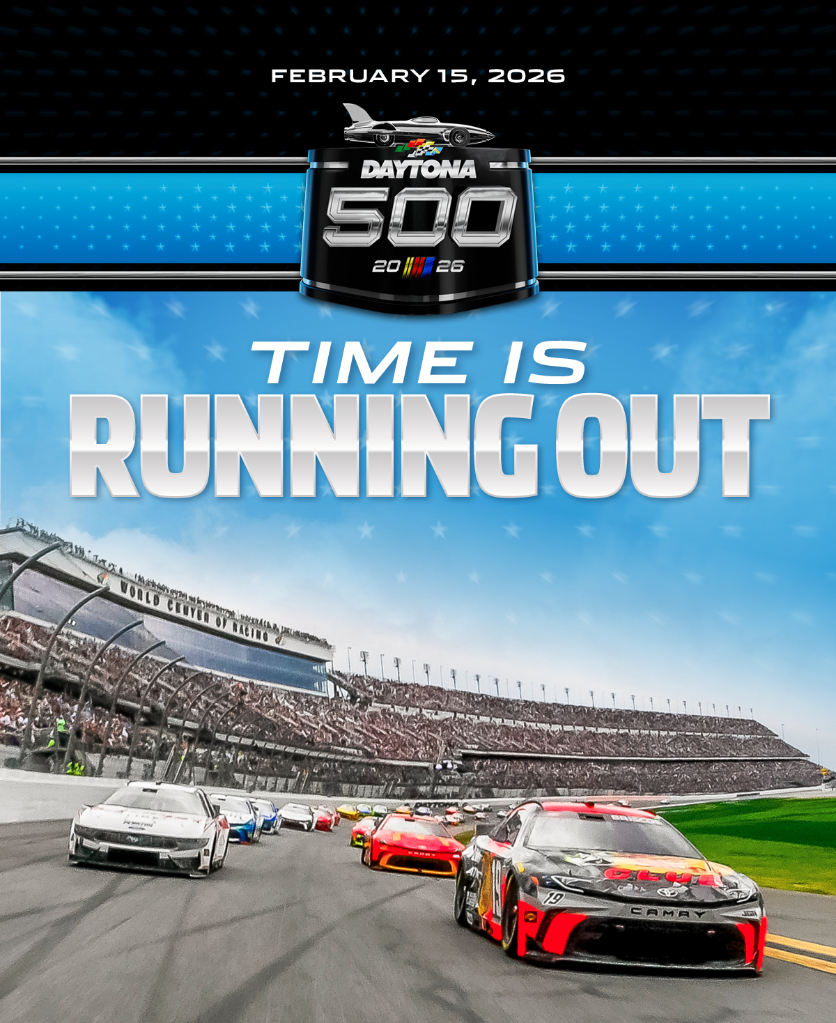DAYTONA 500 | February 15, 2026 | Time is Running Out!